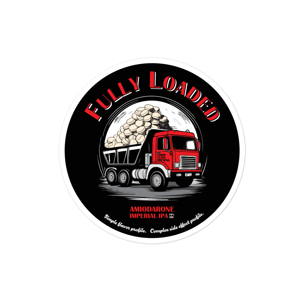 Fully Loaded Amiodarone Imperial IPA -- Sticker
