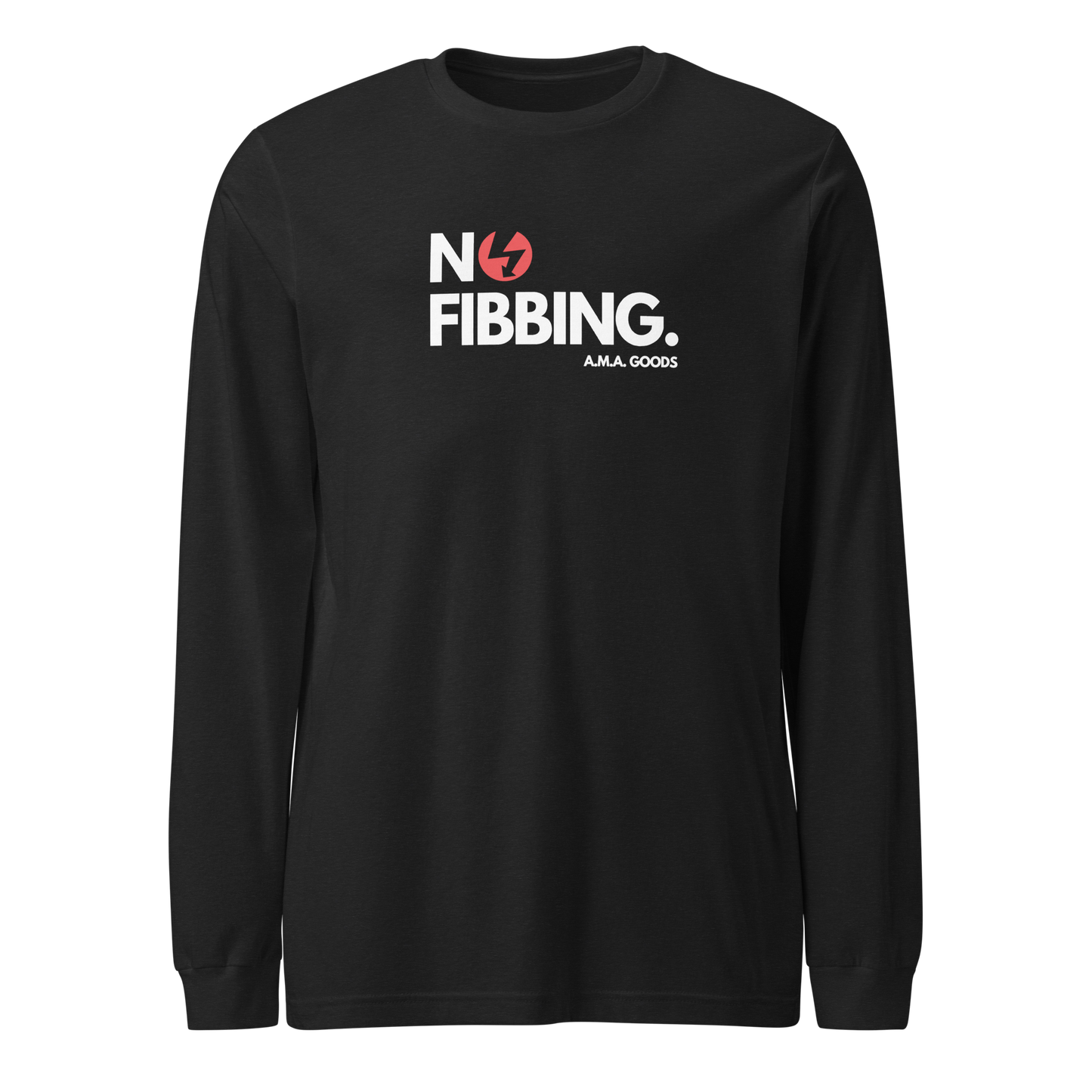 NO FIBBING. Long Sleeve