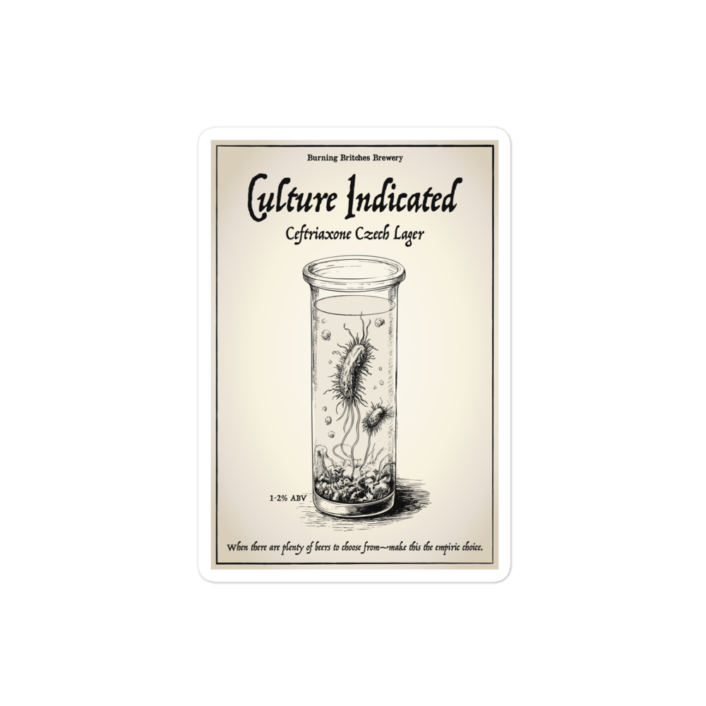 Culture Indicated Ceftriaxone Czech Lager -- Sticker