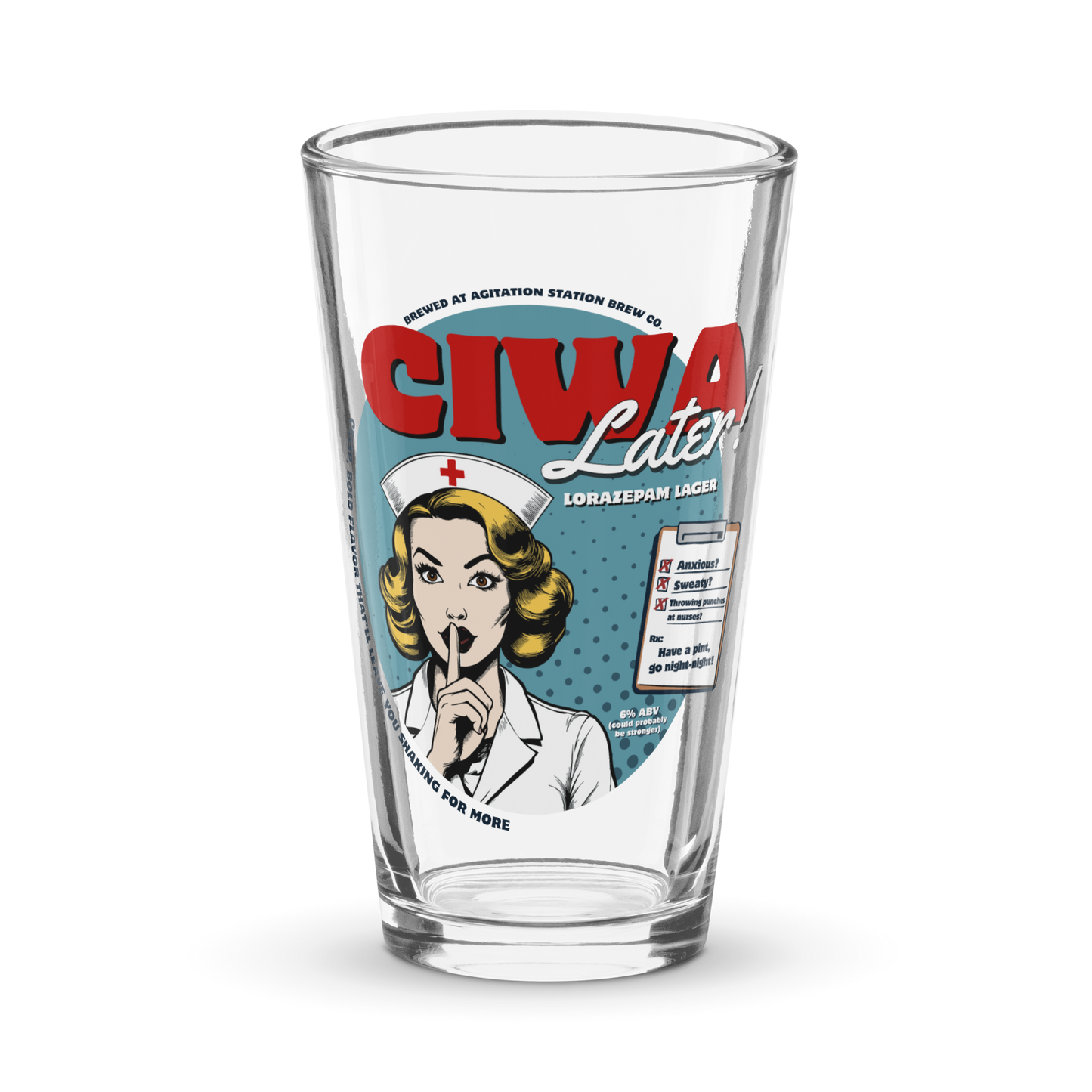 CIWA Later! Lorazepam Lager 16 oz Shaker Pint