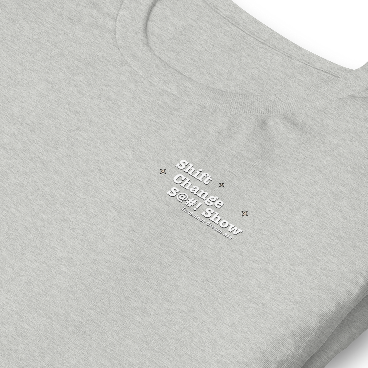 Shift Change S@#! Show Lactulose Cream Ale Tee