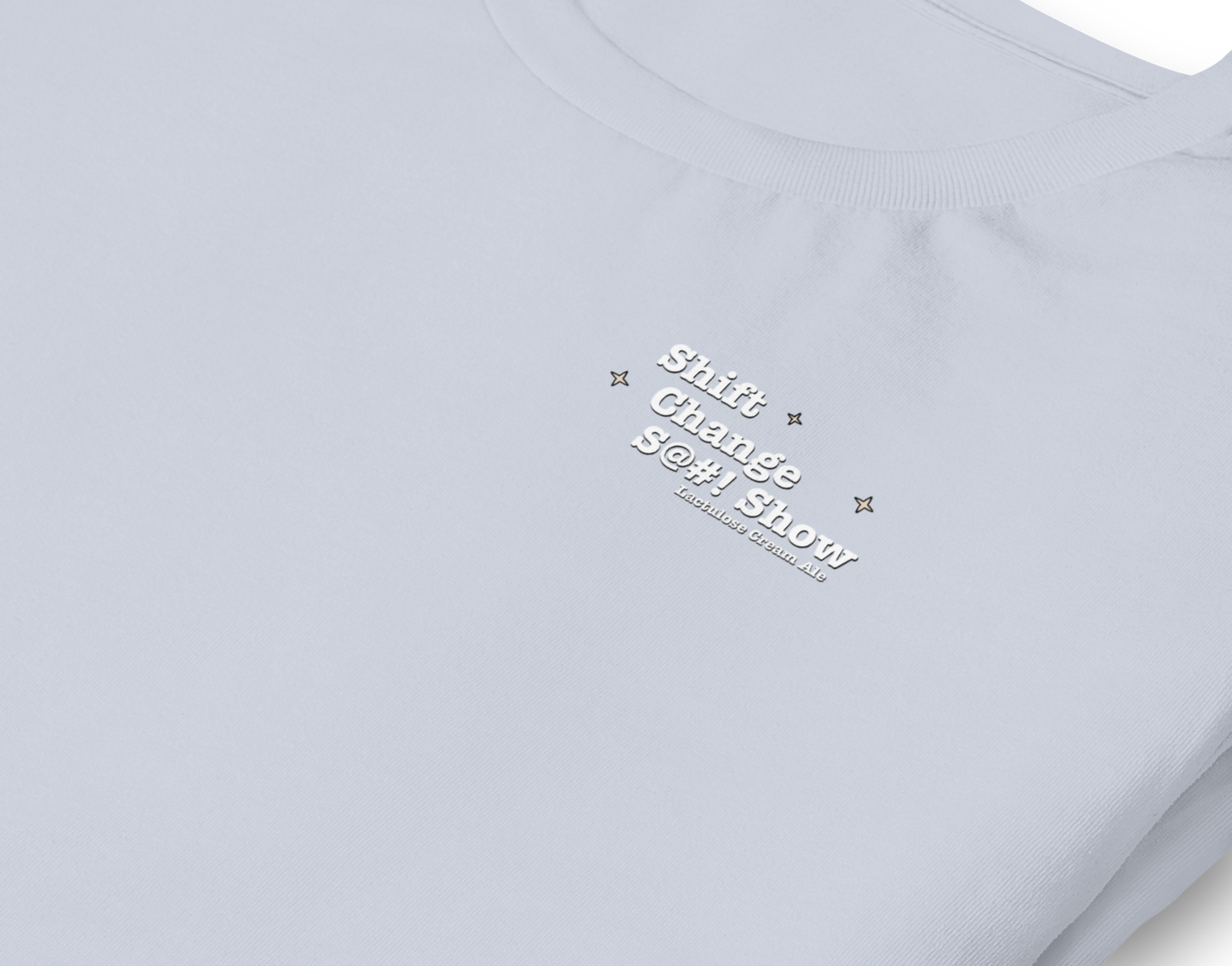 Shift Change S@#! Show Lactulose Cream Ale Tee