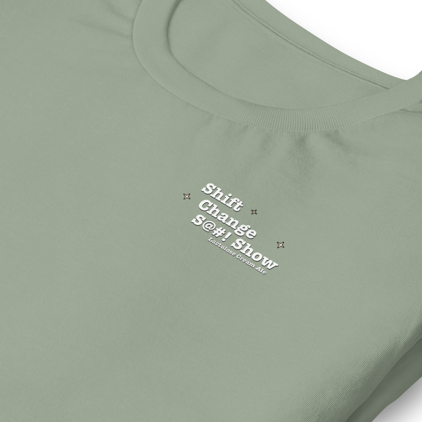 Shift Change S@#! Show Lactulose Cream Ale Tee