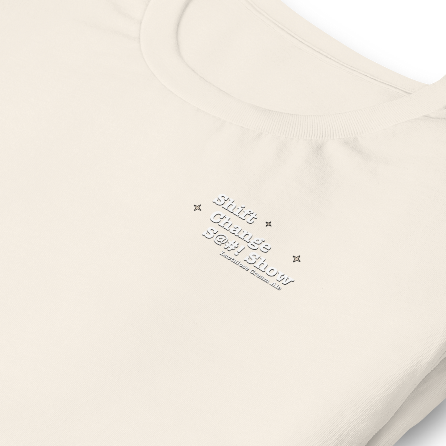 Shift Change S@#! Show Lactulose Cream Ale Tee