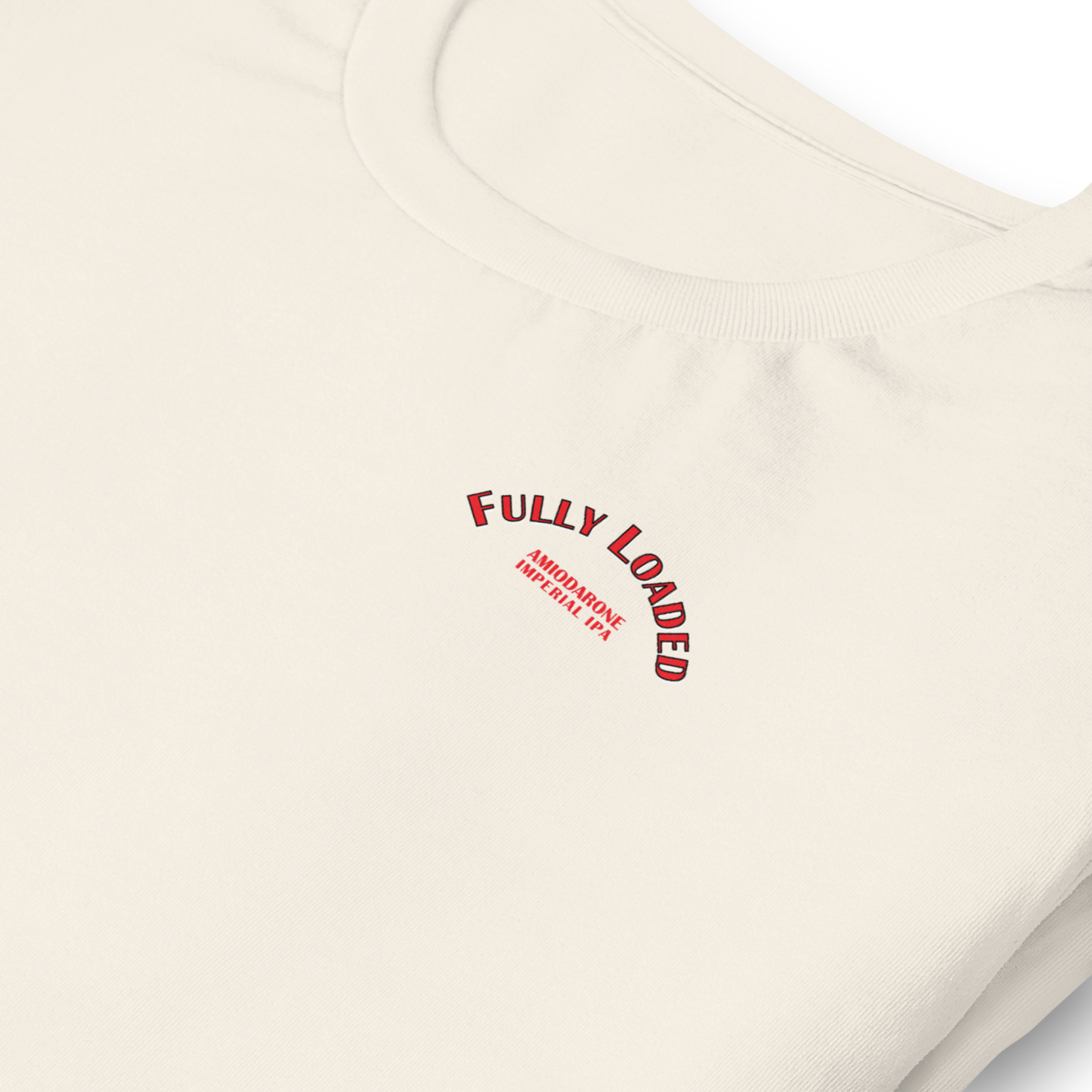 FULLY LOADED Amiodarone Imperial IPA Tee